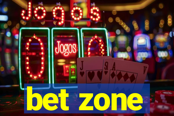 bet zone